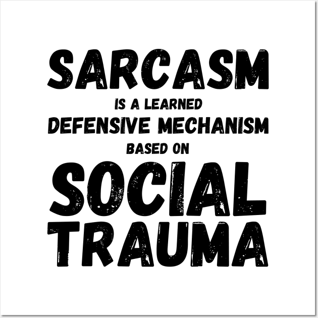 Autism Memes Sarcasm Is a Learned Defensive Mechanism Wall Art by nathalieaynie